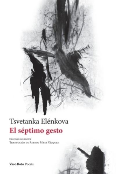 Cover for Tsvetanka Elenkova · El septimo gesto (Taschenbuch) (2021)