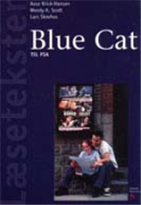Cover for Aase Brick-Hansen; Wendy A. Scott; Lars Skovhus · Blue Cat. Prøvemateriale: Blue Cat - Læsetekster til FSA (Sewn Spine Book) [1. Painos] (1999)