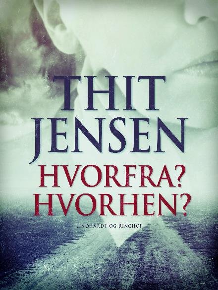 Cover for Thit Jensen · Hvorfra? Hvorhen? (Sewn Spine Book) [1st edition] (2017)