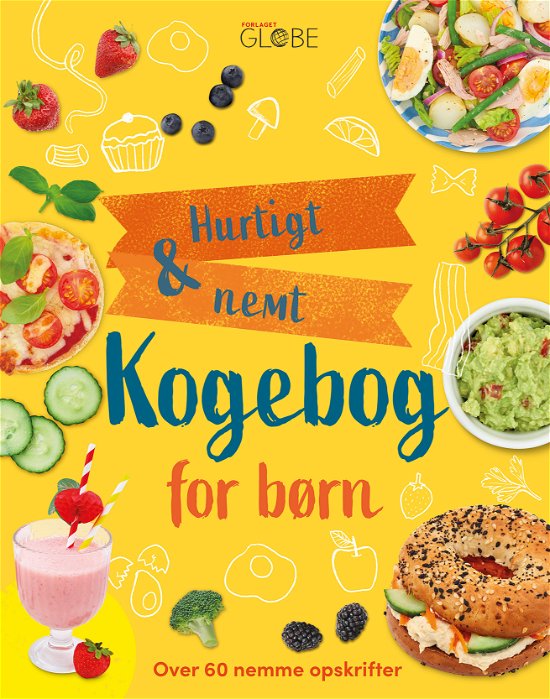 Hurtigt og nemt - kogebog for børn - Angela Wilkes - Books - Globe - 9788742511886 - June 15, 2023