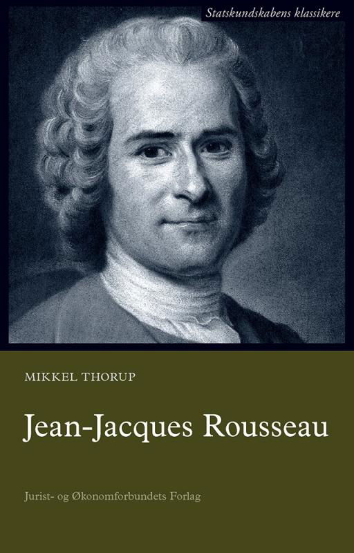 Cover for Mikkel Thorup · Statskundskabens klassikere: Jean-Jacques Rousseau (Sewn Spine Book) [1er édition] (2015)