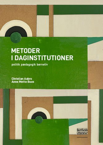 Cover for Anne Mette Buus Christian Aabro · Metoder i daginstitutioner (Heftet bok) [1. utgave] (2025)