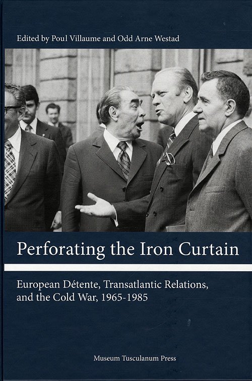 Cover for Poul Villaume and Odd Arne Westad · Perforating the Iron Curtain (Bound Book) [1st edition] [Indbundet] (2010)