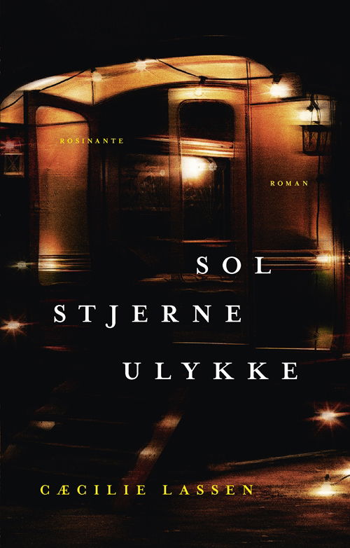 Sol stjerne ulykke - Cæcilie Lassen - Bøger - Rosinante - 9788763851886 - 25. maj 2018