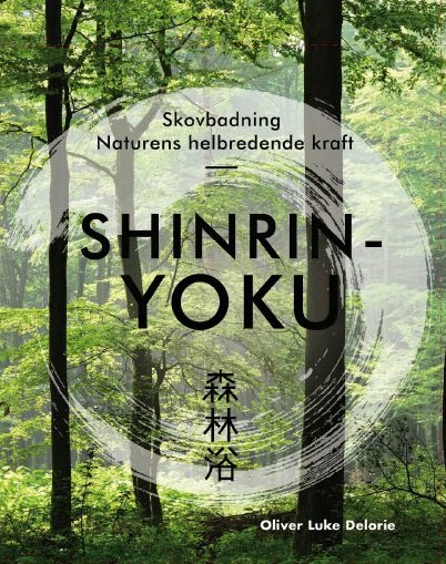 Cover for Oliver Luke Delorie · Shinrin-yoku (Bound Book) [1. Painos] (2022)