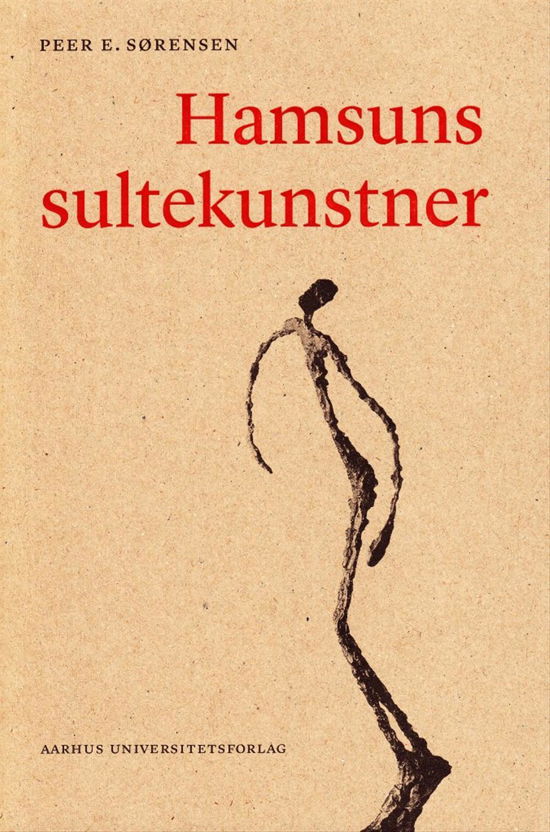 Cover for Peer E. Sørensen · Hamsuns sultekunstner (Sewn Spine Book) [1. Painos] (2015)