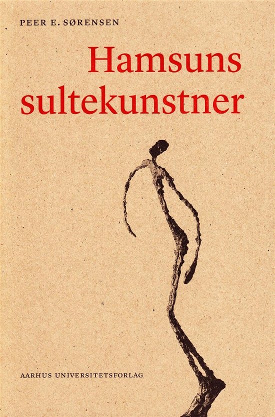 Cover for Peer E. Sørensen · Hamsuns sultekunstner (Hæftet bog) [1. udgave] (2015)