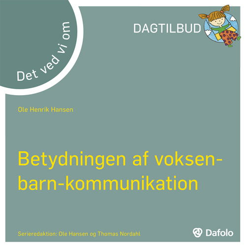 Cover for Ole Henrik Hansen · Det ved vi om - Betydningen af voksen-barn-kommunikation  (dagtilbud) (Paperback Book) [1.º edición] (2015)