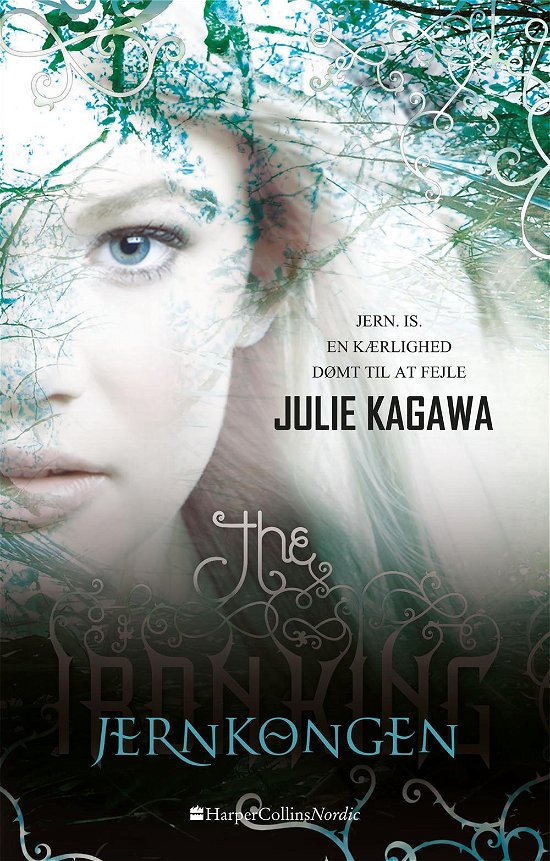 Cover for Julie Kagawa · Ironfey del 1: Jernkongen (Gebundenes Buch) [1. Ausgabe] (2017)