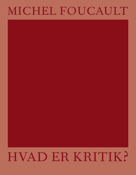 Cover for Michel Foucault · AFTRYK: Hvad er kritik? (Paperback Bog) [1. udgave] (2023)