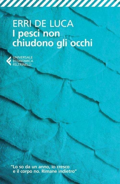Cover for Erri De Luca · I Pesci Non Chiudono Gli Occhi (Buch) (2014)