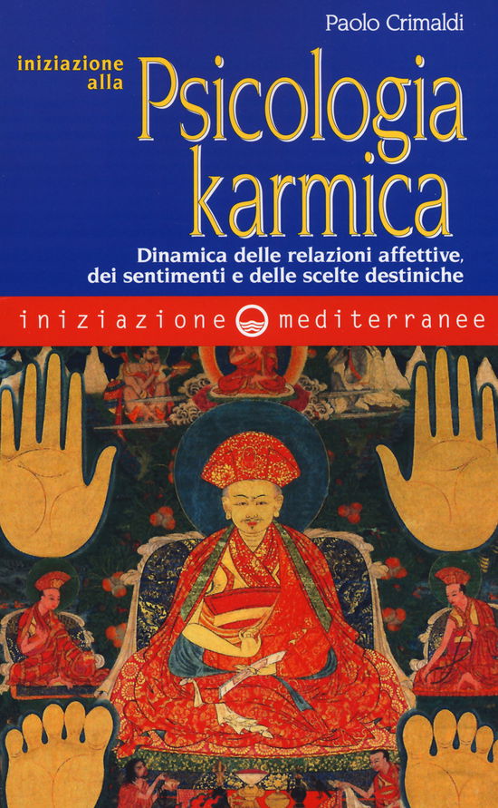 Cover for Paolo Crimaldi · Iniziazione Alla Psicologia Karmica. Dinamica Delle Relazioni Affettive Dei Sentimenti E Delle Scelte Destiniche (Book)