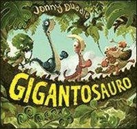 Cover for Jonny Duddle · Il Gigantosauro. Ediz. Illustrata. Con Poster (Bok)