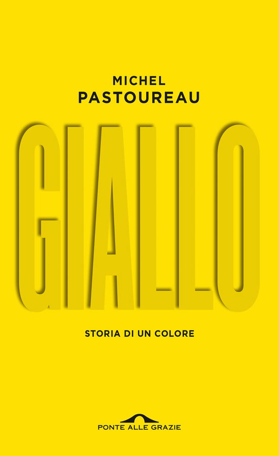 Cover for Michel Pastoureau · Giallo. Storia Di Un Colore. Nuova Ediz. (Book)