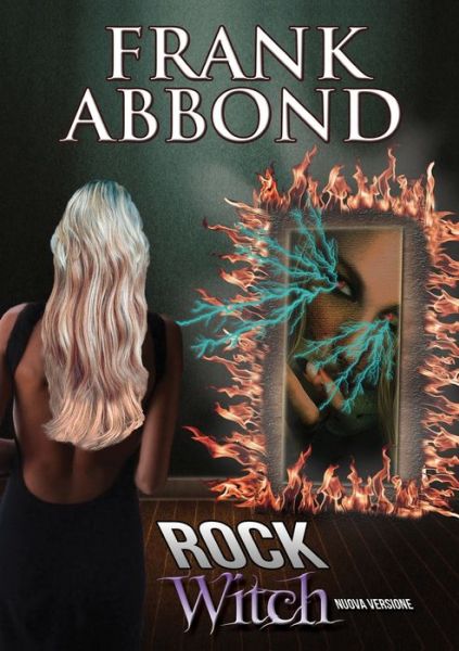 Rock Witch - Frank Abbond - Livros - Youcanprint - 9788892605886 - 21 de abril de 2016