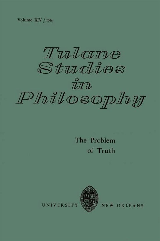 Edward G. Ballard · The Problem of Truth - Tulane Studies in Philosophy (Pocketbok) [Softcover reprint of the original 1st ed. 1965 edition] (1965)