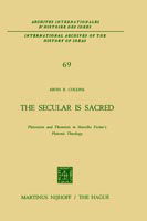 A.B. Collins · The Secular is Sacred: Platonism and Thomism in Marsilio Ficino's Platonic Theology - International Archives of the History of Ideas / Archives Internationales d'Histoire des Idees (Innbunden bok) [1974 edition] (1974)