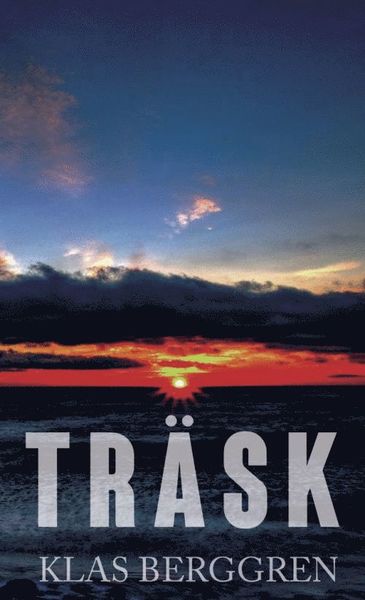 Cover for Klas Berggren · Träsk (Book) (2014)