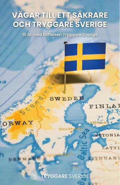 Cover for Magnus Lindgren · Vägar till ett säkrare och tryggare Sverige – 15 år men Stiftelsen Tryggare Sverige (Paperback Book) (2022)