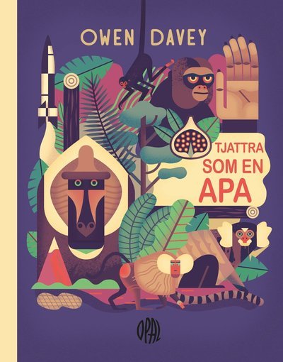Fakta om djur: Tjattra som en apa - Owen Davey - Bøger - Opal - 9789172999886 - 17. januar 2019