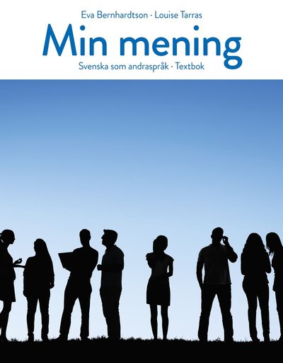 Min mening : svenska som andraspråk - textbok - Louise Tarras - Bücher - Folkuniversitetets förlag - 9789174346886 - 14. Januar 2016