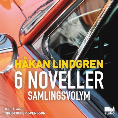 Cover for Håkan Lindgren · 6 noveller : samlingsvolym (Hörbuch (MP3)) (2018)