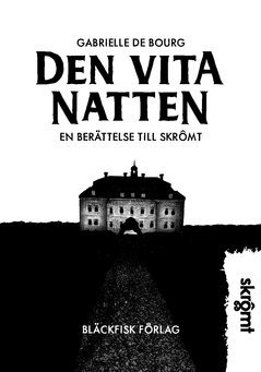 Cover for Gabrielle De Bourg · Den vita natten : en berättelse till Skrômt (Paperback Book) (2020)