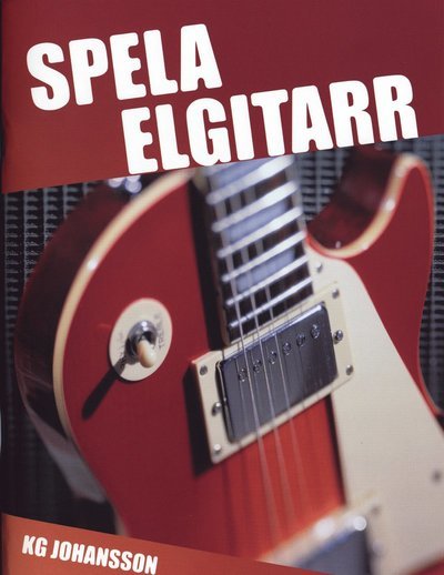 Cover for K G Johansson · Spela elgitarr (Bok) (2005)