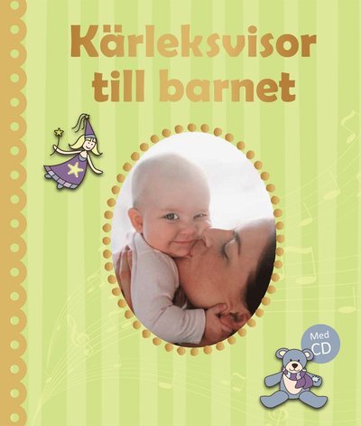 Cover for Elizabeth Friman · Kärleksvisor till barnet inkl cd (Innbunden bok) (2011)