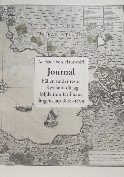 Cover for Adelaide Von Hauswolff · Journal hållen under resor i Ryssland då jag följde min far i hans fångenskap 1808 och 1809 (Bound Book) (2007)