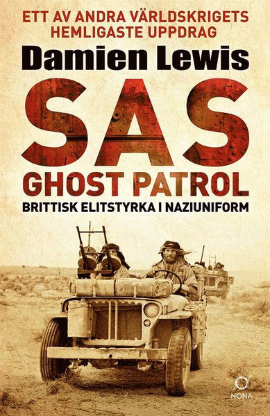 Cover for Damien Lewis · SAS Ghost Patrol: brittisk elitstyrka i naziuniform (ePUB) (2018)