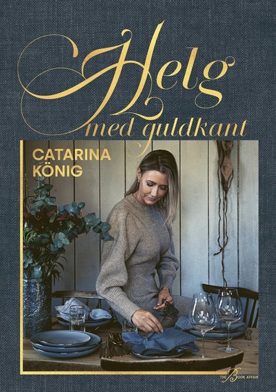 Cover for Catarina König · Helg med guldkant (Bound Book) (2022)