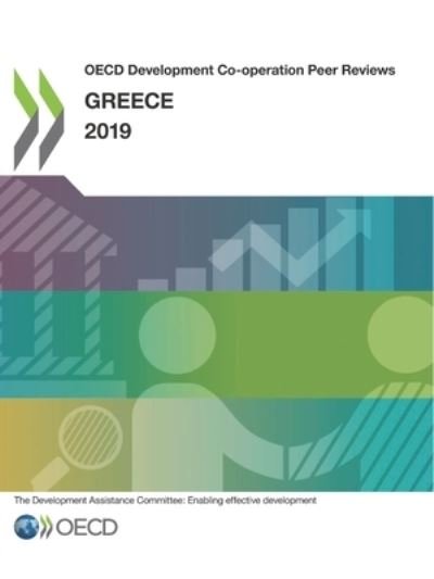 Greece 2019 - Organisation for Economic Cooperation and Development: Development Assistance Committee - Books - Organization for Economic Co-operation a - 9789264311886 - February 25, 2019