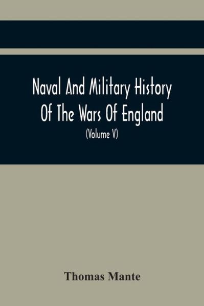 Cover for Thomas Mante · Naval And Military History Of The Wars Of England (Pocketbok) (2021)