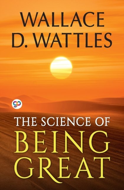 Cover for Wallace D. Wattles · The Science of Being Great (Paperback Bog) (2022)
