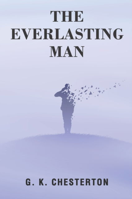 Cover for G K Chesterton · The Everlasting Man (Paperback Book) (2023)