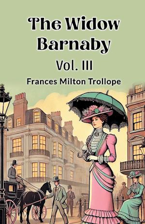 Cover for Frances Milton Trollope · The Widow Barnaby Vol. III (Edition2024) (Paperback Book) (2024)
