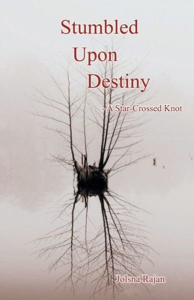 Stumbled Upon Destiny - Jolsna Rajan - Książki - Srishti Publishers & Distributors - 9789380349886 - 1 lutego 2013