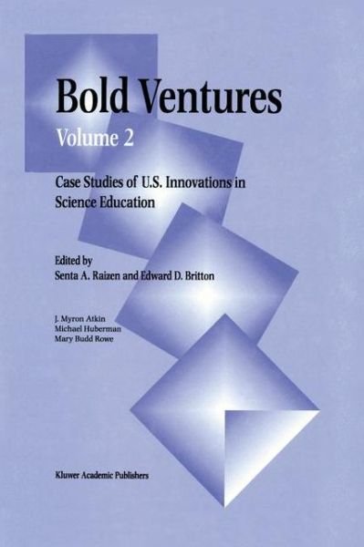 Bold Ventures: Volume 2 Case Studies of U.S. Innovations in Science Education - S Raizen - Bøker - Springer - 9789401062886 - 9. oktober 2012
