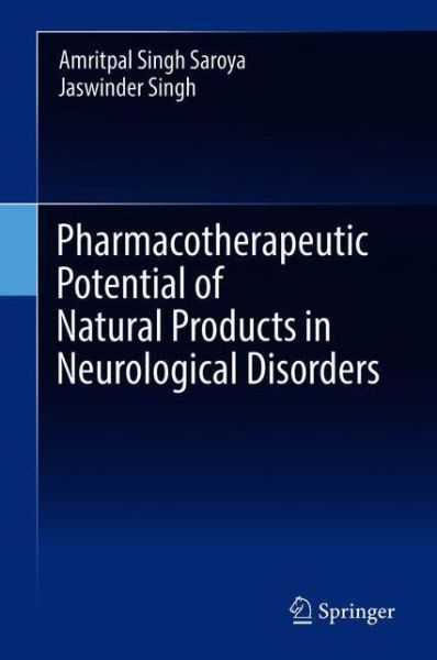 Cover for Saroya · Pharmacotherapeutic Potential of Natural Products in Neurological Disorders (Book) [1st ed. 2018 edition] (2018)
