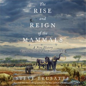 Cover for Steve Brusatte · The Rise and Reign of the Mammals (CD) (2022)