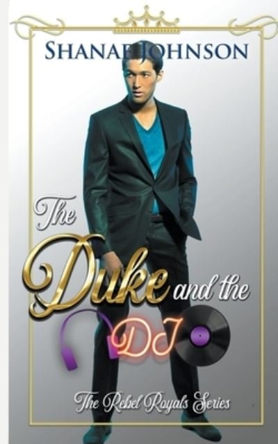 Cover for Shanae Johnson · The Duke and the DJ: a Sweet Royal Romance (Paperback Book) (2019)