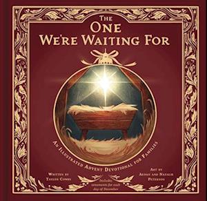 Cover for Taylor Combs · The One We're Waiting for: An Illustrated Advent Devotional for Families (Gebundenes Buch) (2025)