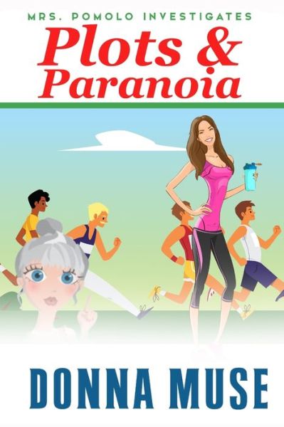 Cover for Donna Muse · Plots &amp; Paranoia - Mrs. Pomolo Investigates (Pocketbok) (2022)