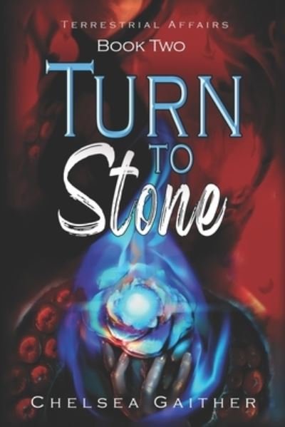 Turn to Stone: Book Two of Terrestrial Affairs - Chelsea Gaither - Bøger - Independently Published - 9798461721886 - 4. oktober 2021