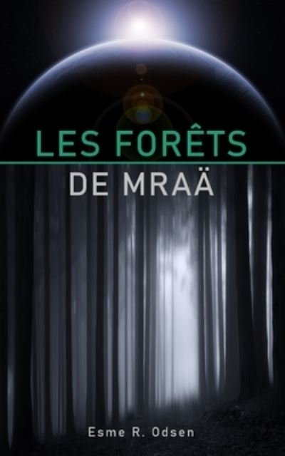 Cover for Esme R Odsen · Les Forets de Mraa (Paperback Book) (2021)