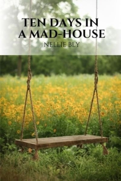 Cover for Nellie Bly · Ten Days in a Mad-House (Pocketbok) (2021)