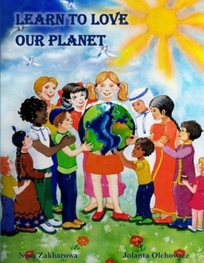 Cover for Jolanta Olchowicz · Learn to love our planet: Learn to love our planet (Paperback Book) (2021)
