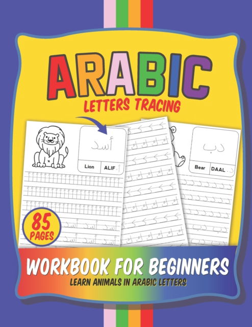Cover for Larra Press Publishing · Arabic Letters Tracing Workbook for Beginners: Alphabet Tracing from Alif to Ya with Animals to Color (Pocketbok) (2020)