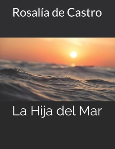 Cover for Rosalía de Castro · La Hija del Mar (Paperback Book) (2020)